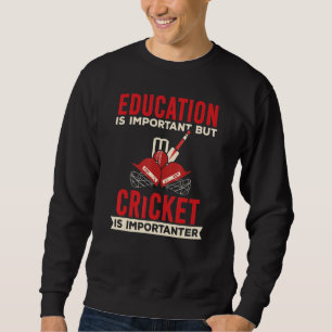 Sweatshirt L'éducation est importante mais le cricket est plu