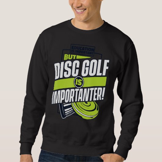 Sweatshirt L'Éducation Est Importante, Mais Le Disk Golf Est (Devant)