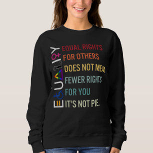 Sweatshirt l'égalité des droits pour les autres ne signifie p
