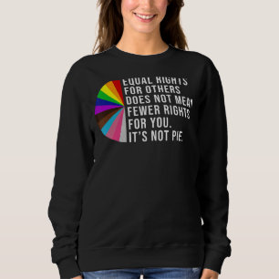 Sweatshirt L'Égalité Des Droits Pour Les Autres Ne Signifie P