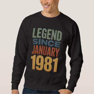 Sweatshirt Legend Since January 1981 Retro Birthday Classic