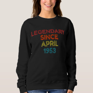 Sweatshirt Légendaire depuis avril 1953 Anniversaire rétro