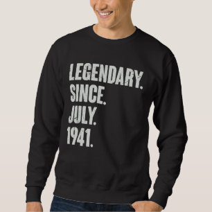 Sweatshirt Légendaire depuis juillet 1941 81 ans 81e naissanc