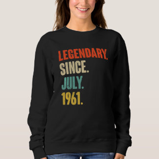Sweatshirt Légendaire depuis juillet 1961 61 ans 61e naissanc