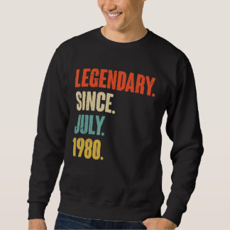 Sweatshirt Légendaire depuis juillet 1980 42 ans 42e naissanc