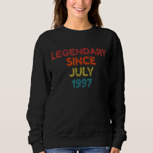 Sweatshirt Légendaire depuis juillet 1997 Anniversaire rétro