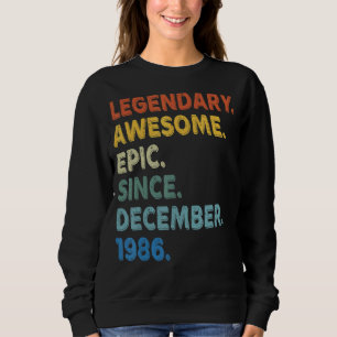 Sweatshirt Légendaire Épopée Awesome Depuis Décembre 1986 Bir
