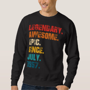 Sweatshirt Légendaire Épopée Awesome depuis Juillet 1957 Styl