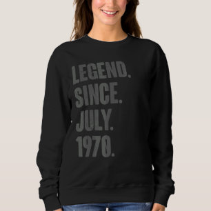 Sweatshirt Légende depuis juillet 1970 52 ans 52e anniversair