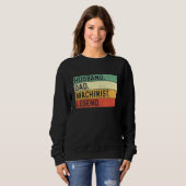Sweatshirt Légende du machiniste papa mari - Machine Operator (Devant entier)