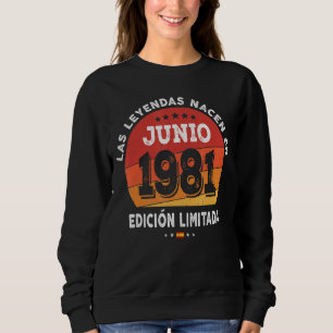 Sweatshirt Légendes Nées En Juin 1981 41e Anniversaire 41 Ans