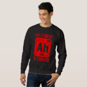 Sweatshirt L'Élément De Surprise Ah Science Chimie Enseigner (Devant entier)