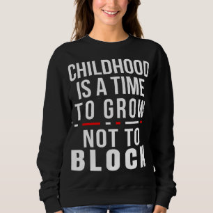 Sweatshirt L'enfance est le moment de ne pas bloquer
