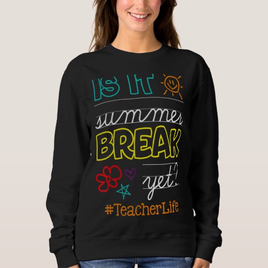 Sweatshirt L'Enseignant Fin De L'Année Est Il Pause Été Pourt (Devant)