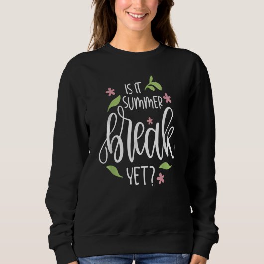 Sweatshirt L'Enseignant Fin De L'Année Est Il Pause Été Pourt (Devant)