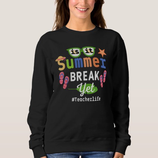 Sweatshirt L'Enseignant Fin De L'Année Est Il Pause Été Pourt (Devant)