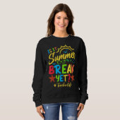Sweatshirt L'Enseignant Fin De L'Année Est Il Pause Été Pourt (Devant entier)