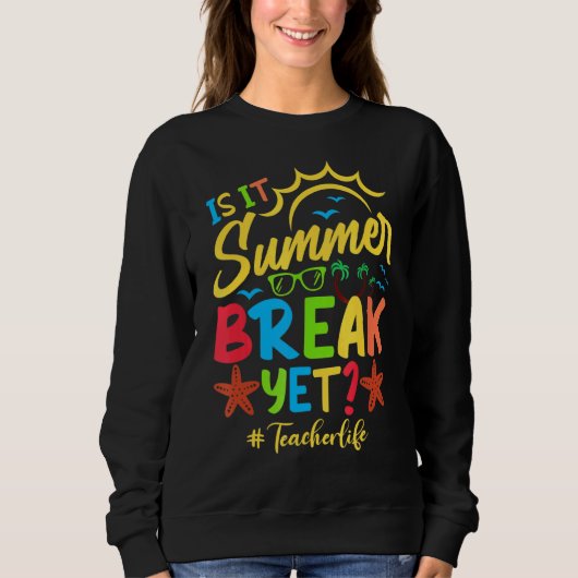 Sweatshirt L'Enseignant Fin De L'Année Est Il Pause Été Pourt (Devant)