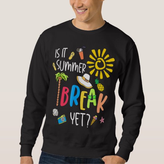 Sweatshirt L'Enseignant Fin De L'Année Est Il Pause Été Pourt (Devant)