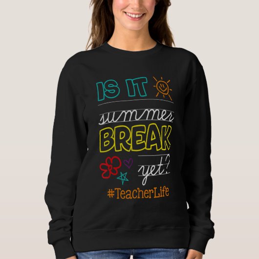 Sweatshirt L'Enseignant Fin De L'Année Est Il Pause Été Pourt (Devant)