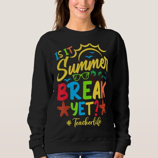 Sweatshirt L'Enseignant Fin De L'Année Est Il Pause Été Pourt (Devant)