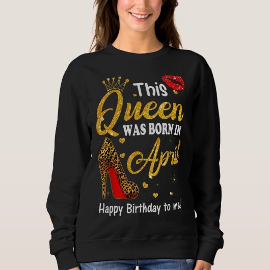 Sweatshirt Leopard Cette Reine Est Née En Avril Anniversaire  (Devant)