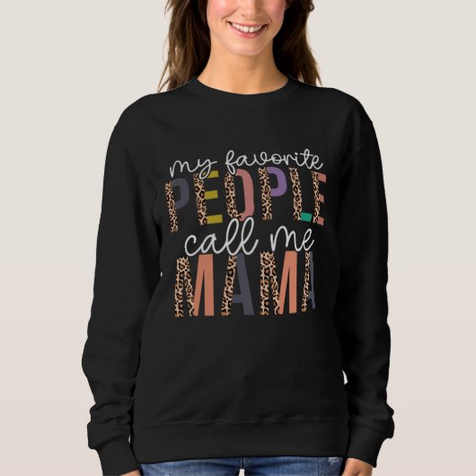 Sweatshirt Leopard My Favorite People Call Me Mama Mothers Da (Devant)