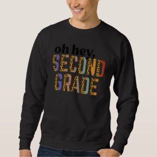 Sweatshirt Leopard Oh Hey Second Grade 2nd First Day Of Schoo
