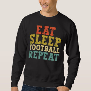 Sweatshirt Les amateurs de football mangent le sommeil Footba