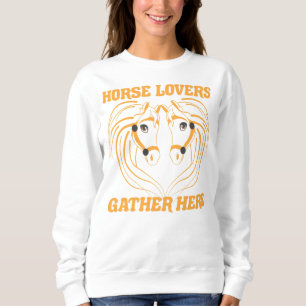 SWEATSHIRT LES AMOUREUX DU CHEVAL SE RASSEMBLENT ICI.