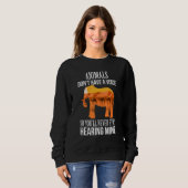 Sweatshirt Les animaux n'ont pas de voix, donc vous ne vous a (Devant entier)