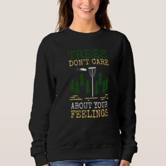 Sweatshirt Les arbres ne se soucient pas de vos sentiments Di