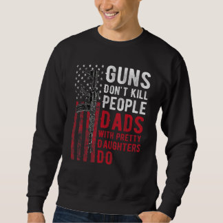 Sweatshirt Les armes ne tuent pas les gens, les papas avec de