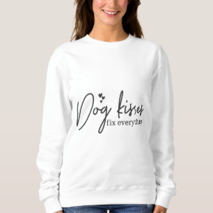 Sweatshirt Les baisers de chien réparent tout