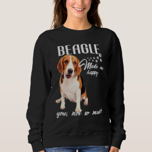 Sweatshirt Les Beagles Me Rendent Heureux, Vous Pas Tellement