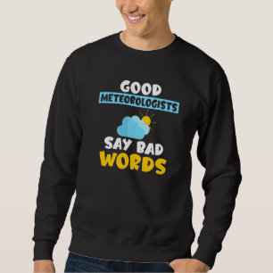 Sweatshirt Les Bons Météorologues Disent De Mauvais Mots Chas