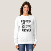 Sweatshirt Les Burgers Sont Toujours La Réponse (Devant entier)