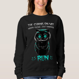 Sweatshirt Les Chaînes Sur Mon Humeur Qui Swing Juste Snapped