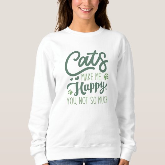 Sweatshirt Les Chats Me Rendent Heureux Vous N'Êtes Pas Tant (Devant)