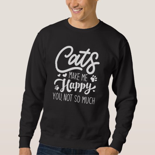 Sweatshirt Les Chats Me Rendent Heureux Vous N'Êtes Pas Tant (Devant)