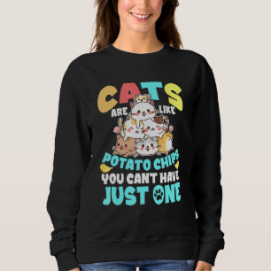Sweatshirt Les Chats Sont Comme Des Chips De Pomme De Terre Q