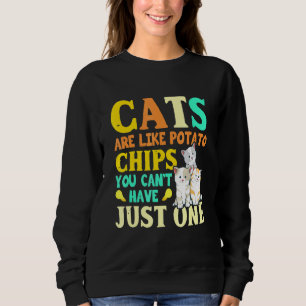 Sweatshirt Les Chats Sont Comme Des Chips De Pomme De Terre Q