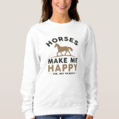 Sweatshirt Les Chevaux Me Rendent Heureux Tu N'Es Pas Tant (Devant)