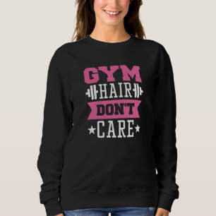 Sweatshirt Les cheveux de gym s'en fichent