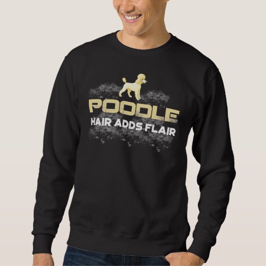 Sweatshirt Les Cheveux De Poodle Ajoute De L'Ambiance (Devant)