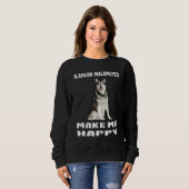 Sweatshirt Les Chiens Me Donnent Un Heureux Malamute D'Alaska (Devant entier)