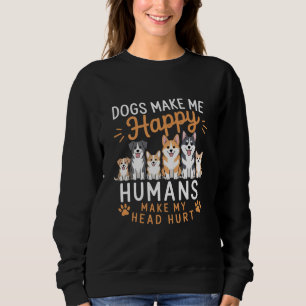 Sweatshirt Les chiens me rendent heureux amoureux des chiens