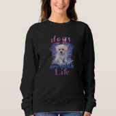 Sweatshirt Les Chiens Sont Toute La Vie (Devant)