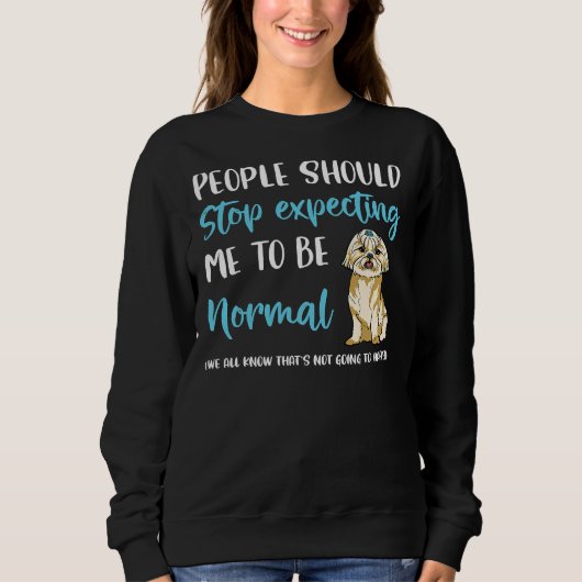 Sweatshirt Les Chiites Tzu Devraient Arrêter De S'Attendre À (Devant)