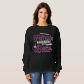 Sweatshirt Les coiffeuses le font mieux Citation de coiffeu (Devant entier)
